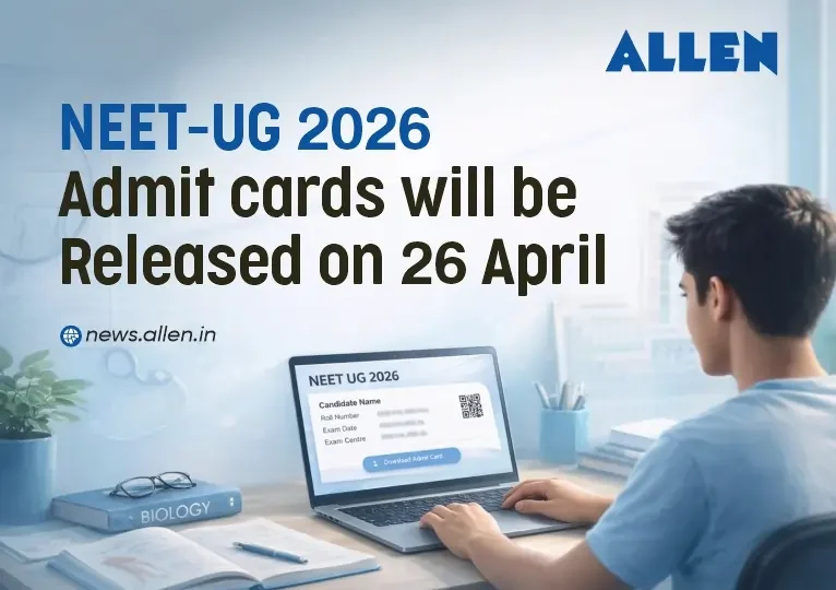 NEET-UG 2026: Admit Card will be Released on 26 April
