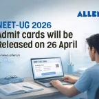 NEET-UG 2026: Admit Card will be Released on 26 April