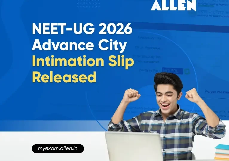 NEET-UG 2026 Advance City Intimation Slip Released