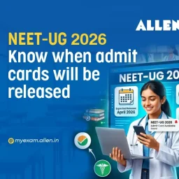 NEET-UG 2026 Know When Admit Cards will be Released