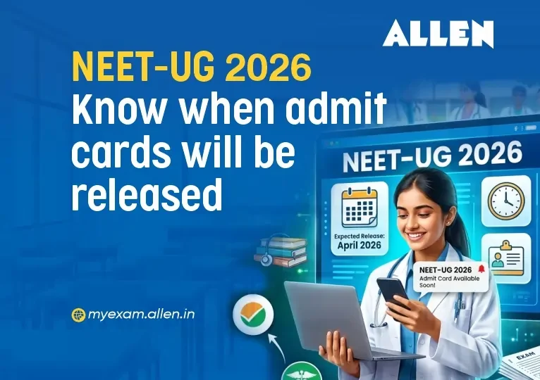 NEET-UG 2026 Know When Admit Cards will be Released