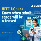 NEET-UG 2026 Know When Admit Cards will be Released