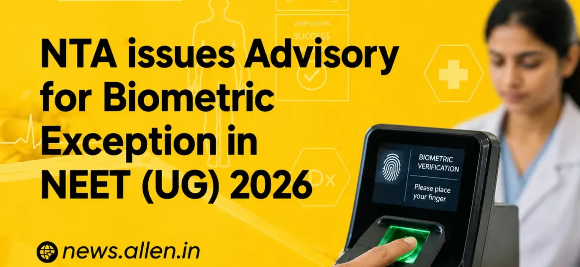 NTA Issues Advisory on Biometric Exception in NEET (UG) 2026