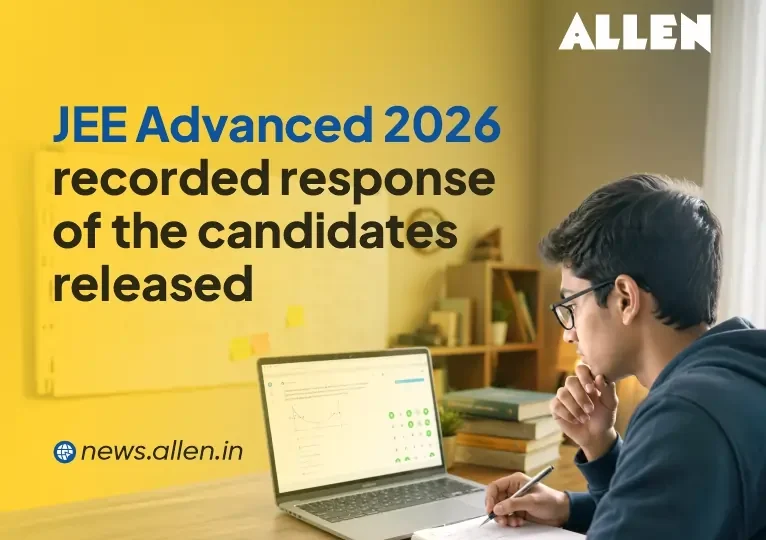JEE Advanced 2026-Recorded Response of the candidates released