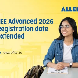 JEE Advanced 2026 Registration Date Extended till 5 May
