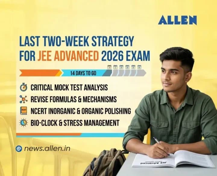 Last Two-Week Strategy for JEE Advanced 2026 Exam | ALLEN News