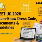 NEET UG 2026 Exam Know Dress Code, Required Documents & Guidelines