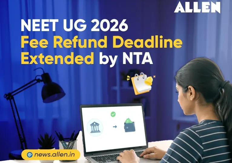 NEET UG 2026 Fee Refund Deadline Extended by NTA