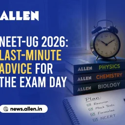 NEET-UG 2026 Last Minute Advice for the Exam Day!