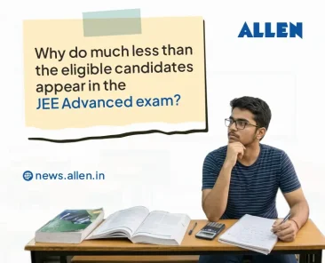 Why Fewer Eligible Students Appear for JEE Advanced 2026