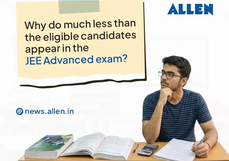 Why Fewer Eligible Students Appear for JEE Advanced 2026