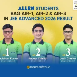 ALLEN Students Secures AIR-1, AIR-2 & AIR-3 in JEE Advanced 2026 Results