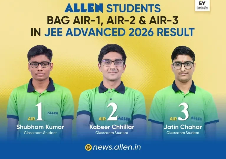 ALLEN Students Secures AIR-1, AIR-2 & AIR-3 in JEE Advanced 2026 Results