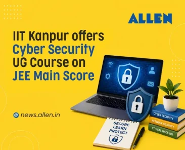 IIT Kanpur offers Cyber Security UG Course on JEE Main Score Basis