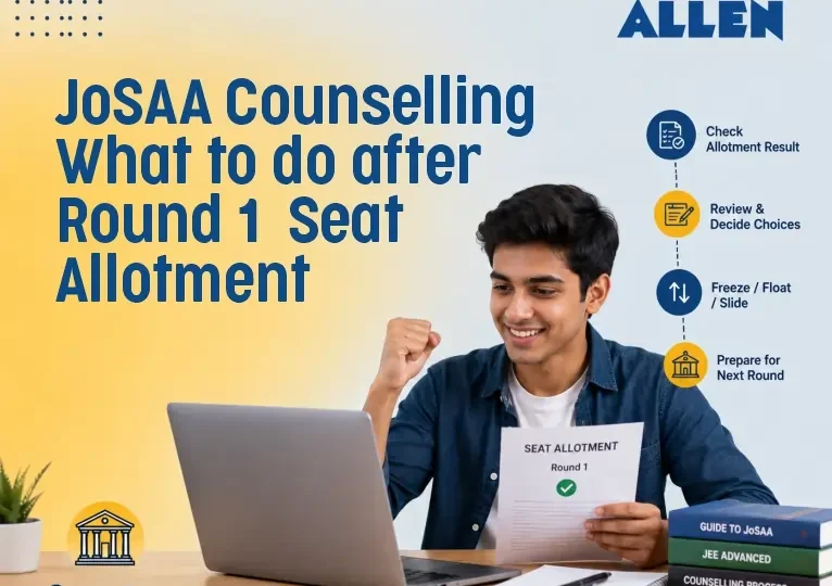 JoSAA Counselling 2026 - What to Do After Round 1 Seat Allotment