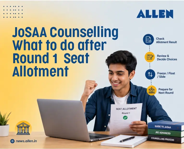 JoSAA Counselling 2026 - What to Do After Round 1 Seat Allotment