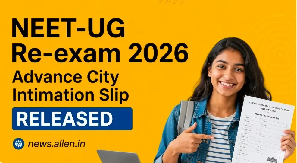 NEET-UG 2026 Re-exam Advance City Intimation Slip Released