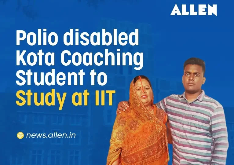 Polio disabled Kota Coaching student to now study at IIT