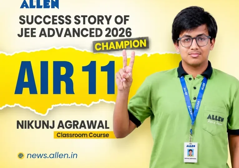 Success Story of JEE Advanced AIR-11 Nikunj Agarwal