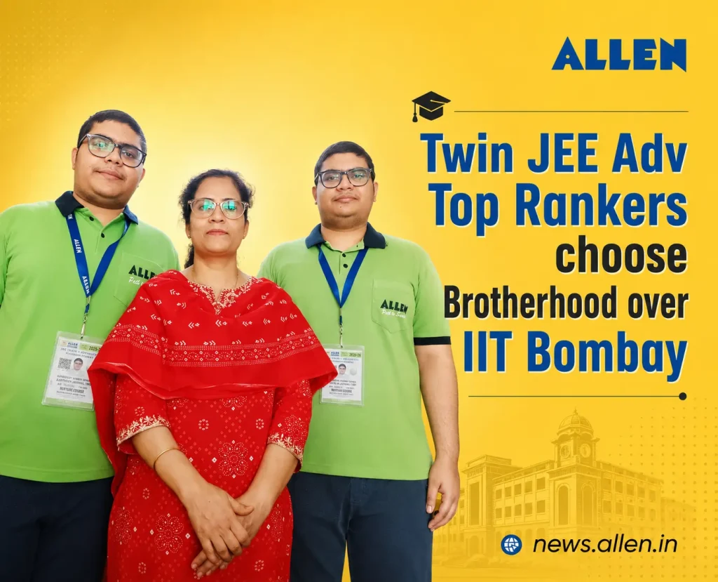 Twin JEE Advanced Top rankers choose Brotherhood Over IIT Bombay