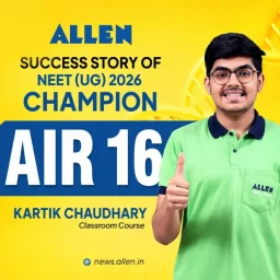 NEET-UG 2026 - Success Story of AIR-16 Kartik Chaudhary