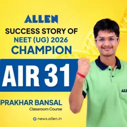 Success Story of NEET UG 2026 Champion: AIR-31 Prakhar Bansal