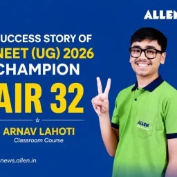 NEET UG 2026 Success Story of AIR -32 ARNAV LAHOTI