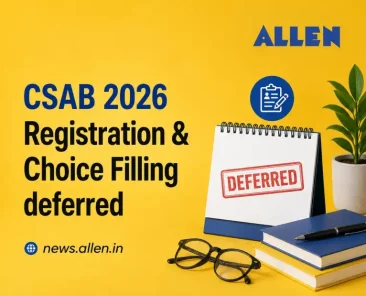 CSAB 2026 Registration & Choice Filling deferred