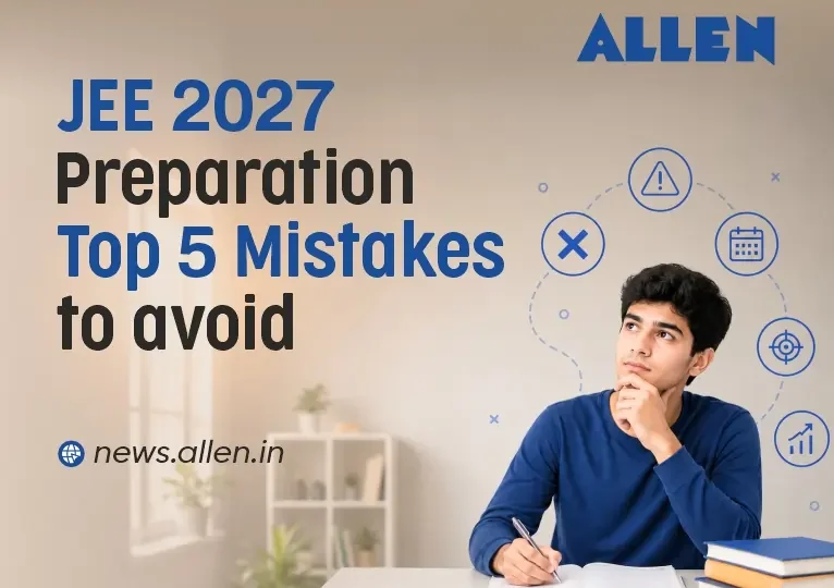 JEE 2027 Preparation Top 5 Mistakes to Avoid