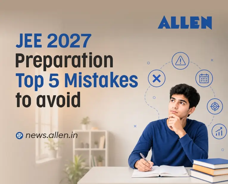 JEE 2027 Preparation Top 5 Mistakes to Avoid