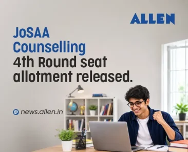 JoSAA Counselling 2026 Fourth Round Seat Allotment Released