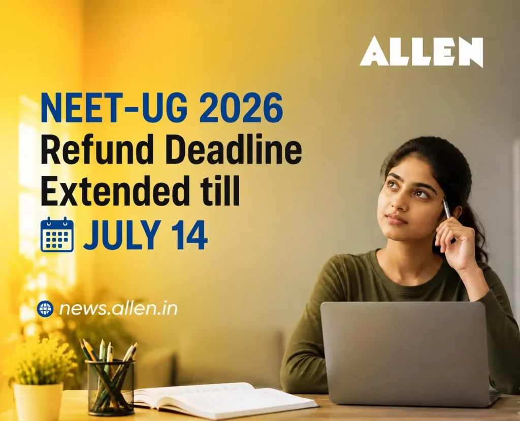 NEET UG 2026 Refund Deadline Extended till July 14