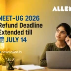 NEET UG 2026 Refund Deadline Extended till July 14