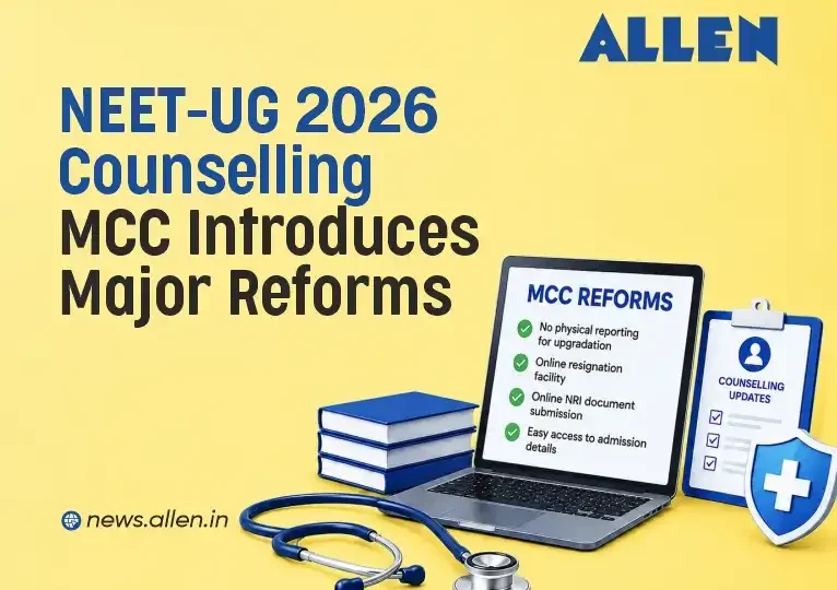 NEET UG 2026 Counselling: MCC Introduces Major Reforms
