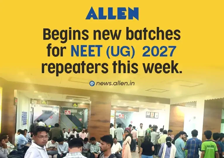 ALLEN Begins New Batches for NEET 2027 Repeaters This Week
