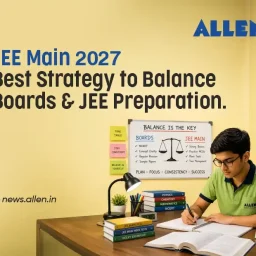 Best Strategy to Balance Boards & JEE Main 2027 Preparation