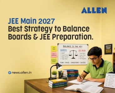 Best Strategy to Balance Boards & JEE Main 2027 Preparation