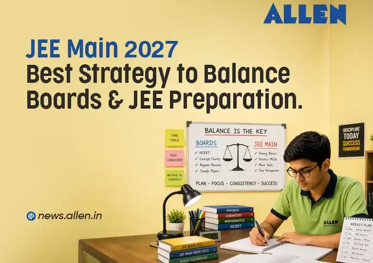 Best Strategy to Balance Boards & JEE Main 2027 Preparation