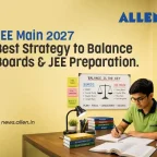 Best Strategy to Balance Boards & JEE Main 2027 Preparation