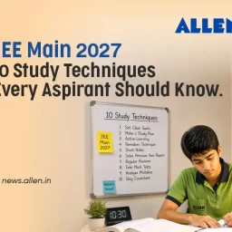 JEE Main 2027: 10 Study Techniques Every Aspirant Should Know