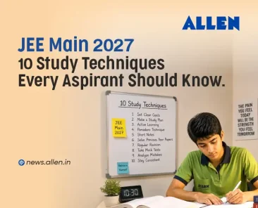 JEE Main 2027: 10 Study Techniques Every Aspirant Should Know