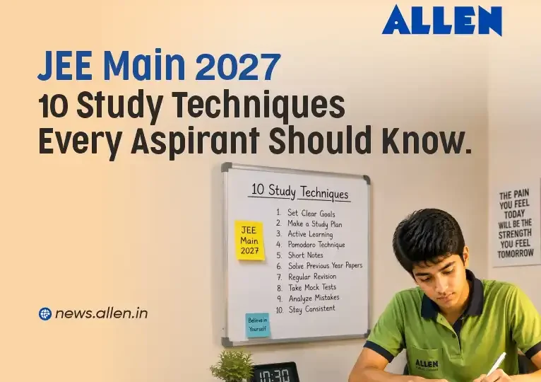 JEE Main 2027: 10 Study Techniques Every Aspirant Should Know