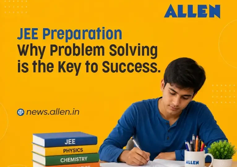 JEE Preparation: Why Problem Solving Is the Key to Success