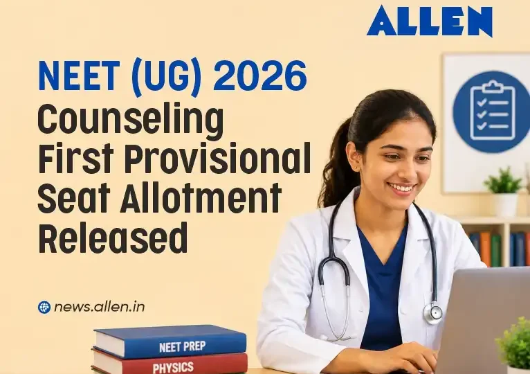 NEET 2026 Counseling—First Round Provisional Seat Allotment Released