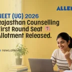 NEET UG 2026 Rajasthan Counselling Round 1 Seat Allotment Released