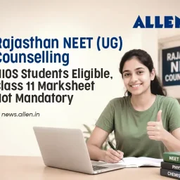 Rajasthan NEET Counselling NIOS Students Eligible, Class 11 Marksheet Not Mandatory