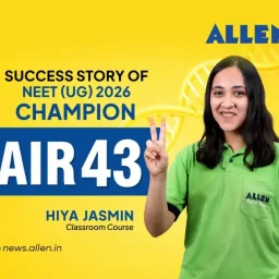 Success Story of NEET-UG 2026 Champion AIR 43 Hiya Jasmin
