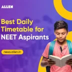 Best Daily Timetable for NEET Aspirants Study Plan & Tips