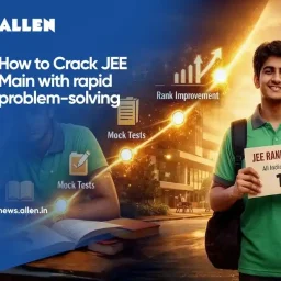 How to Crack JEE Main 2027 with rapid problem-solving