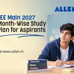 JEE Main 2027: Month-Wise Study Plan for the Aspirants